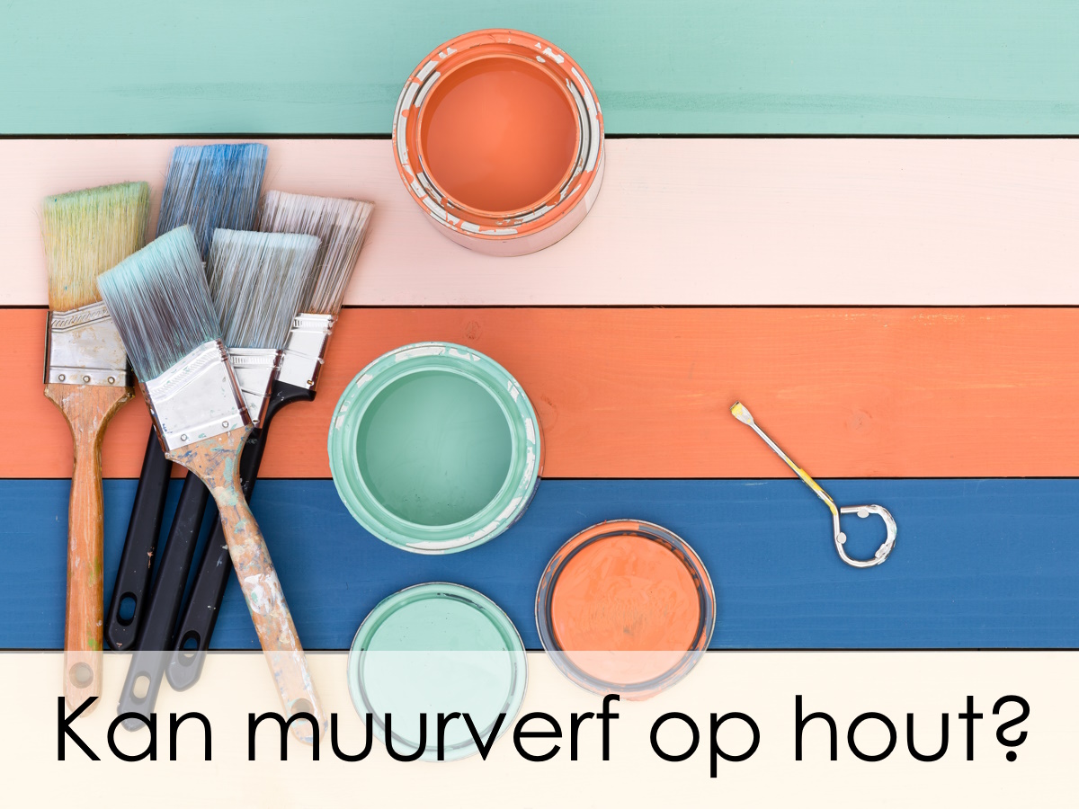 hout beschilderen met muurverf