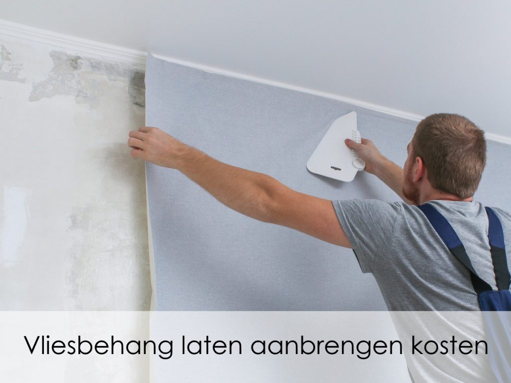 vliesbehang laten aanbrengen kosten